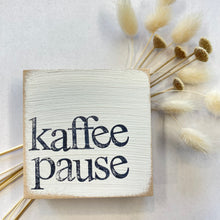 Lade das Bild in den Galerie-Viewer, Holzquadrat KAFFEEPAUSE